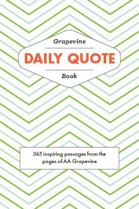 The Grapevine Daily Quote Book: 365 Inspiring Passages from the Pages of AA Grapevine