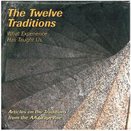 Title: Our Twelve Traditions: AA Members Share Their Experience, Strength and Hope, Author: AA Grapevine
