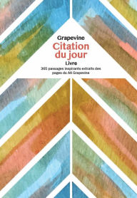 Title: Le Livre De Citation Quotidienne Grapevine, Author: AA Grapevine