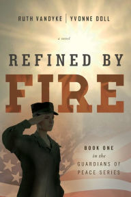 Title: Refined by Fire, Author: Ruth Vandyke