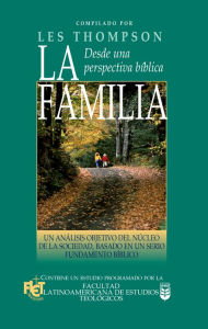Title: La familia desde una perspectiva bíblica, Author: Les Thompson