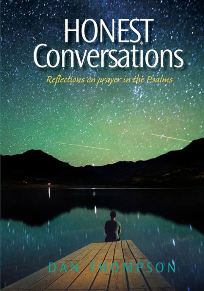 Honest Conversations - Reflections on prayer in the Psalms