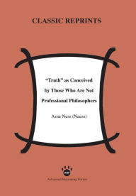 Title: Truth as Conceived by Those Who Are Not Professional Philosophers, Author: Arne Ness (Naess)
