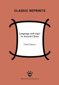 Title: Language and Logic in Ancient China, Author: Chad Hansen