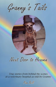 Title: Granny's Tails: Next Door to Heaven, Author: Pam Bell