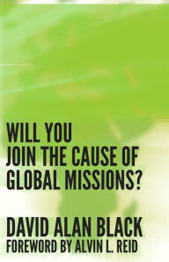 Title: Will You Join the Cause of Global Missions?, Author: David Alan Black