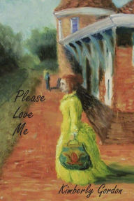 Title: Please Love Me, Author: Kimberly Gordon