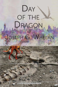 Title: Day of the Dragon, Author: Joseph G. Whelan