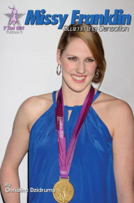 Title: Missy Franklin: Swimming Sensation: Y Not Girl Volume 3, Author: Christine Dzidrums