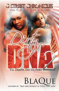 Title: Dirty DNA 2: Til Death Do Us Part (G Street Chronicles Presents), Author: BlaQue