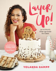 Download free ebooks epub format Layer Up!: The Ultimate Glow Up Guide for Cakes by Yolanda Gampp 9781938447808 English version