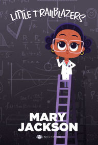 Title: Mary Jackson: Little Trailblazers, Author: Marjorie Spitalnik