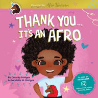 Title: Thank You, It's An Afro (Presented by Afro Unicorn), Author: Gabrielle W Bridges