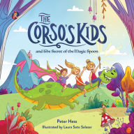 Title: The Corso's Kids and the Secret of the Magic Spoon, Author: Peter M. Hess