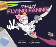 Title: Fearless Flying Fannie, Author: Eliot Hess