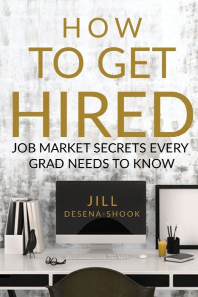How to Get Hired: Job Market Secrets Every Grad Needs to Know
