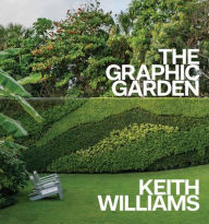 Amazon books audio downloads The Graphic Garden 9781938461828 (English literature) by Keith Williams