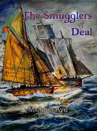 English audiobooks with text free download The Smugglers of Deal 9781938463921 by Michael Aye