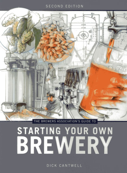 The Brewers Association's Guide to Starting Your Own Brewery