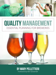 Title: Quality Management: Essential Planning for Breweries, Author: Mary Pellettieri