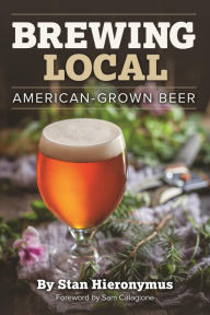 Title: Brewing Local: American-Grown Beer, Author: Stan Hieronymus