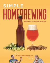 Title: Simple Homebrewing: Great Beer, Less Work, More Fun, Author: Denny Conn