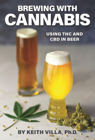 Free kindle book download Brewing with Cannabis: Using THC and CBD in Beer