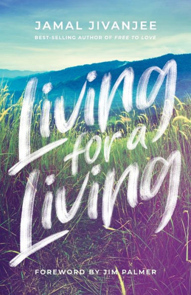 Living for a Living: Moving from Mindset of Survival to an Economy Love