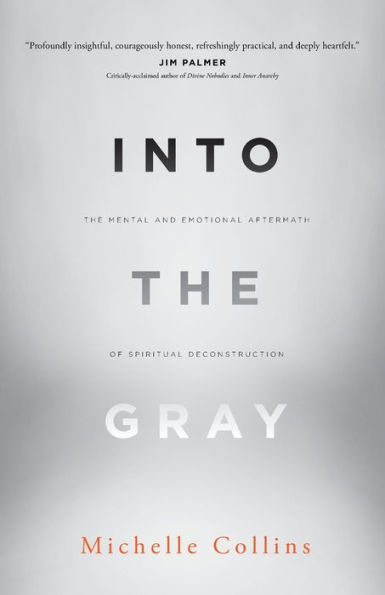 Into The Gray: Mental and Emotional Aftermath of Spiritual Deconstruction