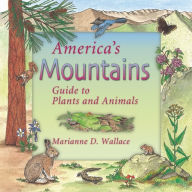 Title: America's Mountains: Guide to Plants and Animals, Author: Marianne D. Wallace