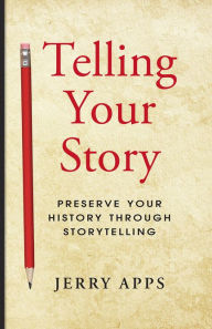 Title: Telling Your Story, Author: Jerry Apps