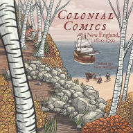 Title: Colonial Comics: New England: 1620 - 1750, Author: Jason Rodriguez