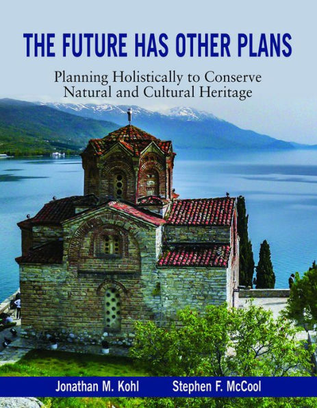 The Future Has Other Plans: Planning Holistically to Conserve Natural and Cultural Heritage