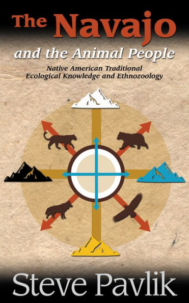 Navajo and the Animal People: Native American Traditional Ecological Knowledge Ethnozoology