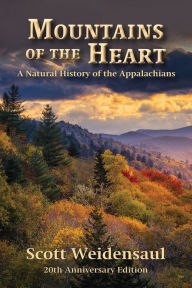 Title: Mountains of the Heart: A Natural History of the Appalachians, Author: Scott Weidensaul