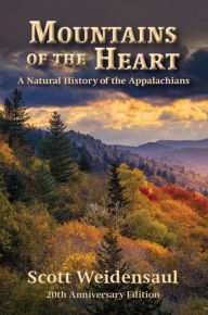 Title: Mountains of the Heart: A Natural History of the Appalachians, Author: Scott Weidensaul