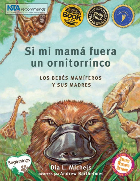 Si mi mamá fuera un ornitorrinco: Los bebés mamíferos y sus madres