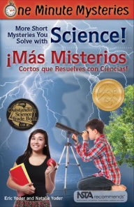 Title: More Short Mysteries You Solve With Science! / ¡Más Misterios Cortos Que Resuelves con Ciencias!, Author: Eric Yoder