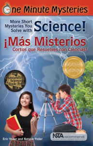 Title: More Short Mysteries You Solve With Science! / ¡Más misterios cortos que resuelves con ciencias!, Author: Eric Yoder