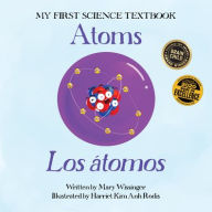 Title: Atoms / Los átomos, Author: Mary Wissinger