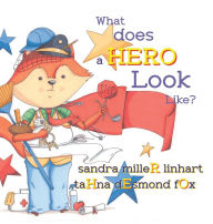 Title: What Does A Hero Look Like?, Author: Sandra Miller Linhart