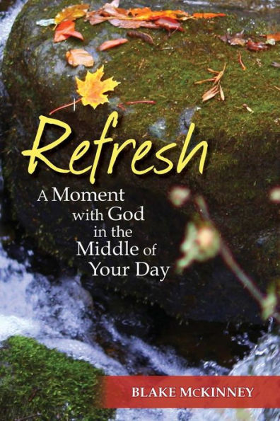 Refresh: A Moment with God the Middle of Your Day
