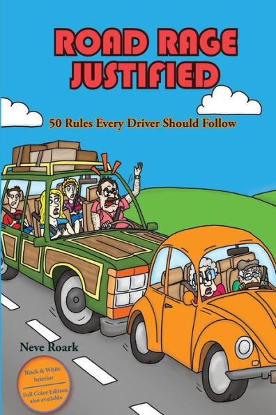 Road Rage Justified (black and white interior edition): 50 Rules Every Driver Should Follow