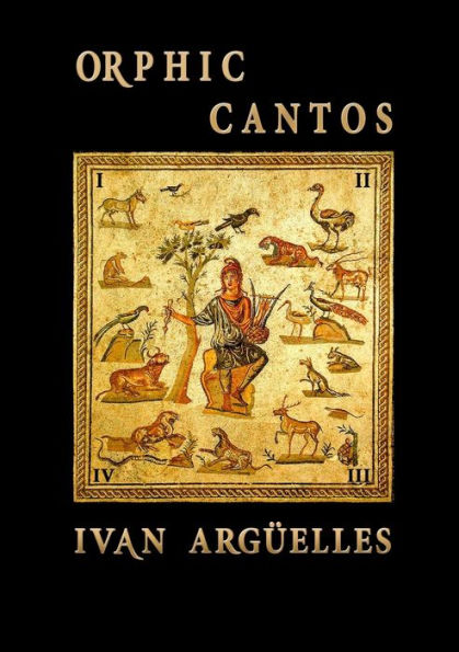 Orphic Cantos: With an Introduction by John M. Bennett