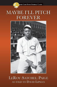 Title: Maybe I'll Pitch Forever, Author: LeRoy 