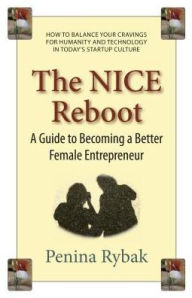 Title: The NICE Reboot: A Guide to Becoming a Better Female Entrepreneur, Author: Penina Rybak