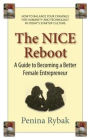 The NICE Reboot: A Guide to Becoming a Better Female Entrepreneur