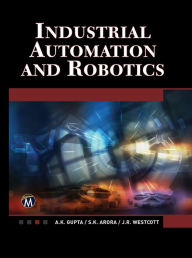 Title: Industrial Automation and Robotics: An Introduction, Author: A.K. Gupta