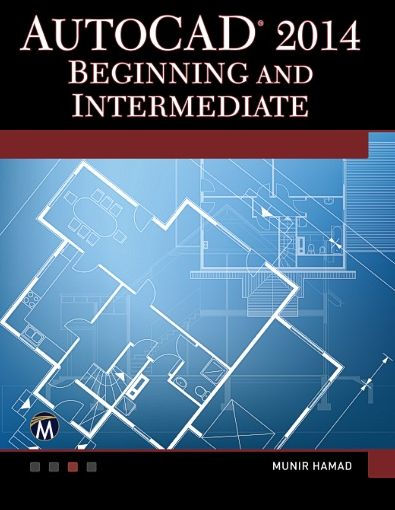 AutoCAD 2014 Beginning and Intermediate