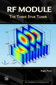 Title: RF Module: The Three Stub Tuner, Author: Roger W. Pryor PhD
